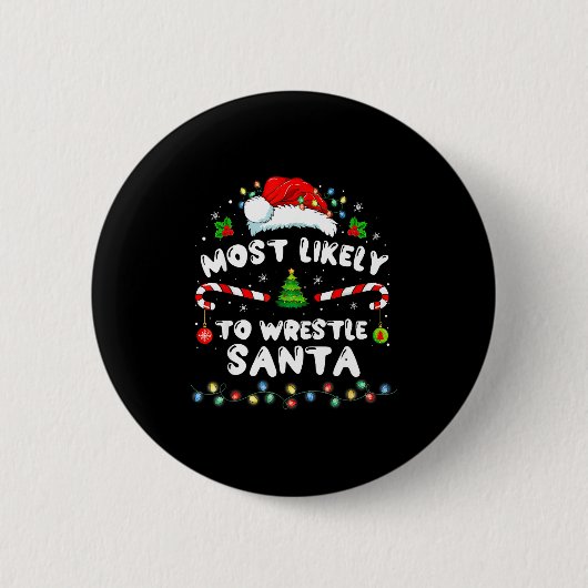 Most Likely To Wrestle Santa Christmas Funny Xmas  Ronde Button 5,7 Cm (Voorkant)