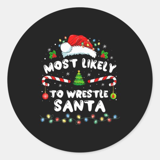 Most Likely To Wrestle Santa Christmas Funny Xmas  Ronde Sticker (Voorkant)