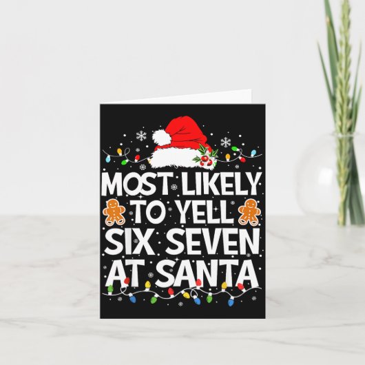 Most Likely To Yell Six Seven At Santa 67 Meme Chr Kaart (Voorkant)