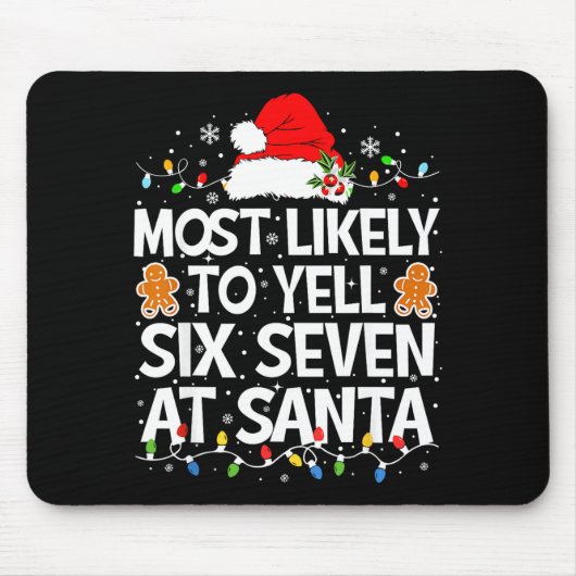 Most Likely To Yell Six Seven At Santa 67 Meme Chr Muismat (Voorkant)