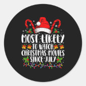Most Likely Watch Christmas Movies Since July Xmas Ronde Sticker (Voorkant)
