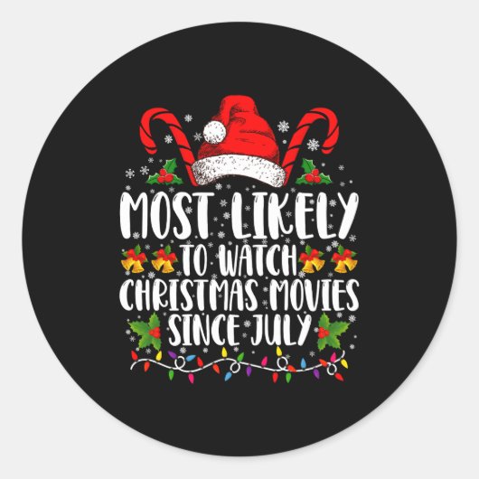 Most Likely Watch Christmas Movies Since July Xmas Ronde Sticker (Voorkant)