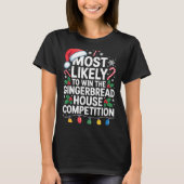 Most Likely Win Gingerbread House Competition Bake T-shirt (Voorkant)