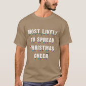 Most Likelyo Be Spread Christmas Cheer Christmas f T-shirt (Voorkant)