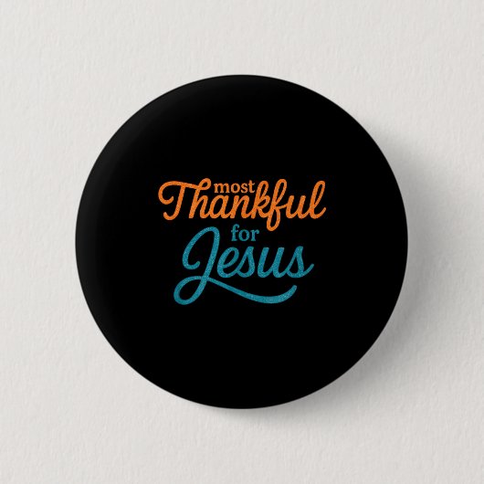 Most Thankful For Jesus Christian Thanksgiving Ronde Button 5,7 Cm (Voorkant)