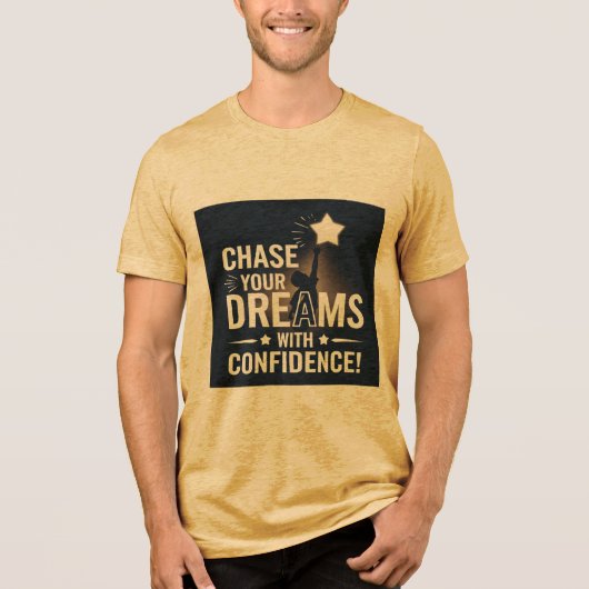 Mosterd Tshirt, "Chase Your Dreams met vertrouwen Tri-Blend Shirt (Voorkant)