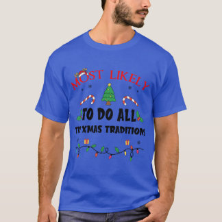 Mostlikelyo Do Allhe Xmasraditions Funny Family Ch T-shirt