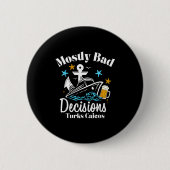 Mostly Bad Decisions Turks Caicos Spring Break Ronde Button 5,7 Cm (Voorkant)