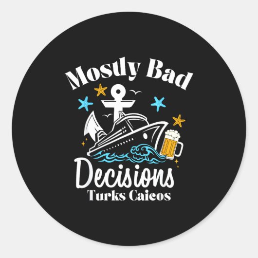 Mostly Bad Decisions Turks Caicos Spring Break  Ronde Sticker (Voorkant)