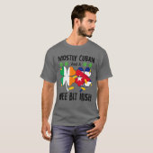 Mostly Cuban And A Wee Bit Irish St Patricks Day T-shirt (Voorkant volledig)