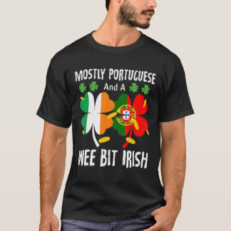 Mostly Portuguese And A Wee Bit Irish St Patricks T-shirt
