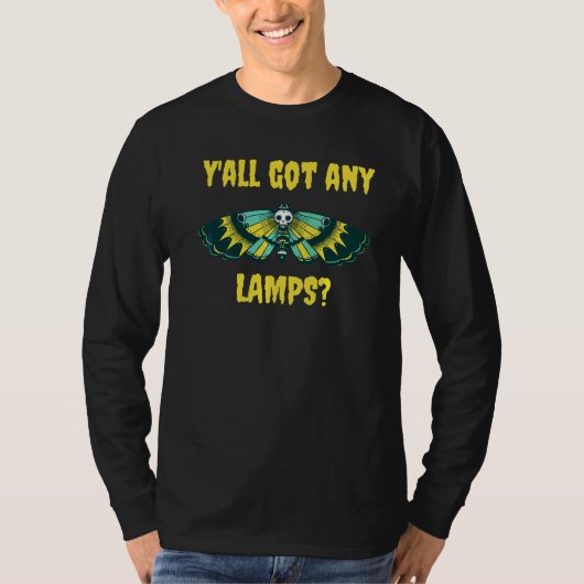 Moth kreeg elke lampen Meme Gezegde Humor T-shirt (Voorkant)