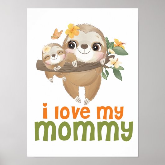 Mother and Baby Sloths Hanging on a Branch I love Poster (Voorkant)