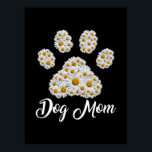 Mother Art Best Dog Mom Ever Birthday Poster<br><div class="desc">Mother Art Best Dog Mom Ever Birthday</div>