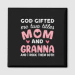 Mother Art God Gifted Mom & Granna Birthday Magneet<br><div class="desc">Mother Art God Gifted Mom & Granna Birthday</div>