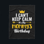 Mother Art | It Is My Mommys Birthday Fleece Deken<br><div class="desc">Mother Art | It Is My Mommys Birthday</div>