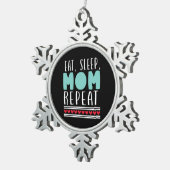 Mother Gift Eat Sleep Mom Repeat Tin Sneeuwvlok Ornament (Rechts)