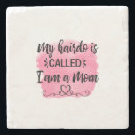 Mother Gift I Am A Mom Stenen Onderzetter<br><div class="desc">Mother Gift I Am A Mom</div>