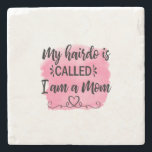Mother Gift I Am A Mom Stenen Onderzetter<br><div class="desc">Mother Gift I Am A Mom</div>