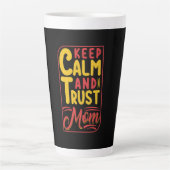 Mother Gift Keep Calm And Trust Mom Latte Mok (Voorkant)