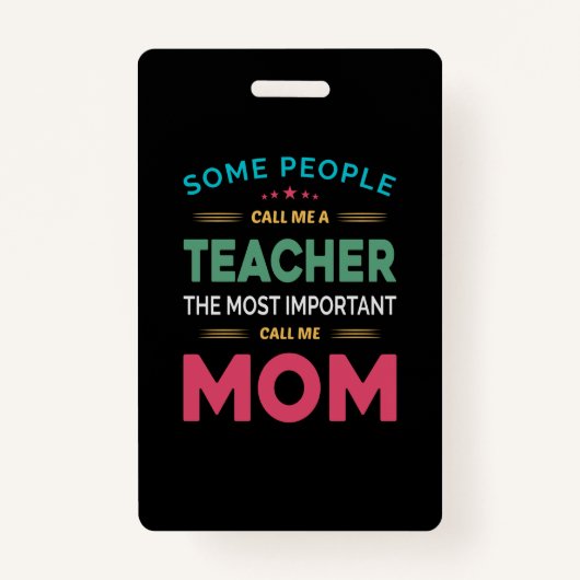 Mother Gift Some People Call Me Teacher Mom Badge (Voorkant)