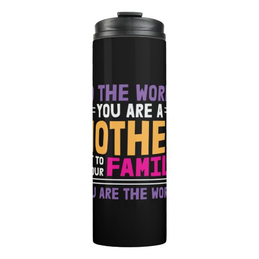 Mother Gift To The World You Are A Mother Thermosbeker (Voorkant)