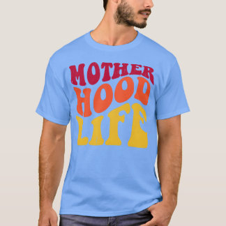 Mother Hood Life Grappig T-shirt