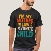 Mother-In-Laws Favorite Child For Son Tee T-shirt (Voorkant)
