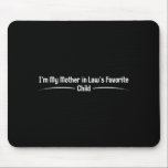 Mother in law's favorite child, funny son in lawMo Muismat<br><div class="desc">I'm my mother in law's favorite child, funny son in law - Mousepad .Mousepad This product reflects a neat and modern design. A refined look created for daily use.I'm my mother in law's favorite child, funny son in law - Mousepad .Mousepad This product reflects a neat and modern design. A...</div>