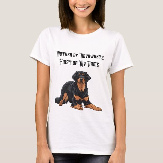 Mother of Hovawarts, First of My Name T-shirt (Voorkant)