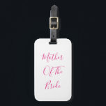 Mother Of The Bride Gift Wedding Favor Pink White Bagagelabel<br><div class="desc">'Mother Of The Bride' printed in beautiful and elegant text,  this is perfect for the mother of the bride! You may personalize by changing the text as you wish.</div>