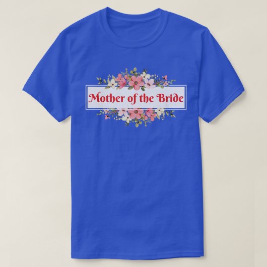 Mother Of The Bride  T-shirt (Design voorkant)