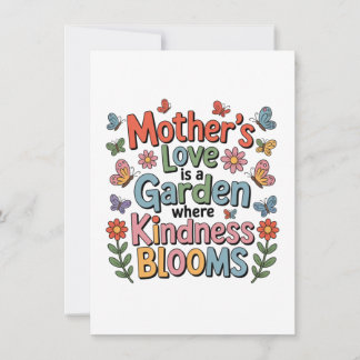 Mother’s Love Is A Garden Where Kindness Blooms Feestdagenkaart