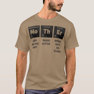 Mother Science Chemistry Periodic Table Mother's D T-shirt