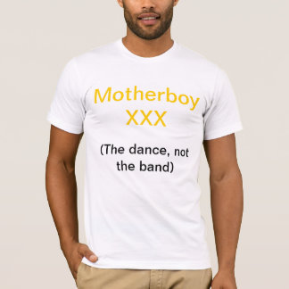 Motherboy XXX T-shirt