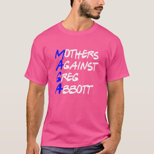 Mothers Against Greg Abbott Texas T-shirt (Voorkant)