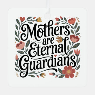 Mothers Are Eternal Guardians Metalen Ornament