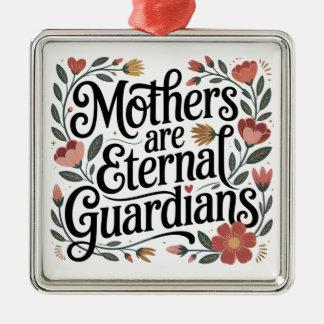 Mothers Are Eternal Guardians Metalen Ornament