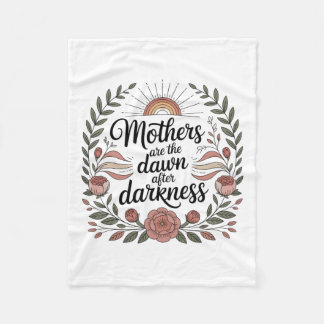 Mothers Are The Dawn After Darkness Fleece Deken
