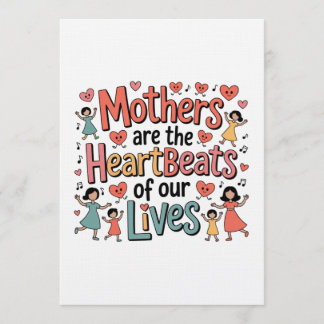 Mothers Are The Heartbeats Of Our Lives Kaart