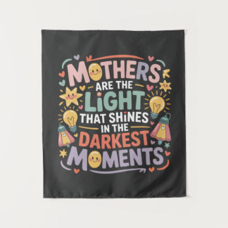 Mothers Are The Light That Shines In The Moments Wandkleed