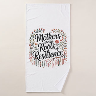 Mothers Are The Roots Of Resilience Badhanddoek