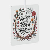 Mothers Are The Roots Of Resilience Metalen Ornament (Voorkant Rechts)