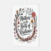 Mothers Are The Roots Of Resilience Metalen Ornament (Voorkant links)