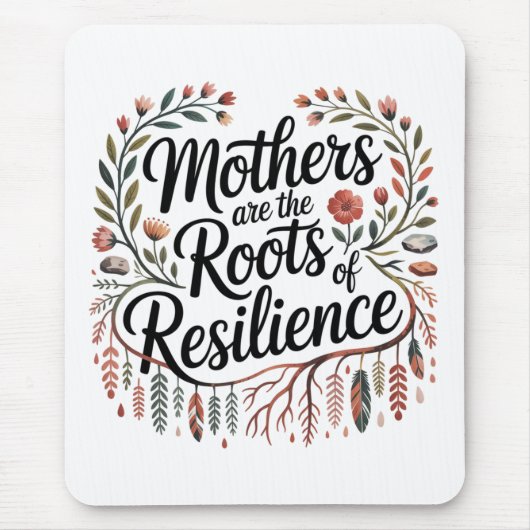 Mothers Are The Roots Of Resilience Muismat (Voorkant)