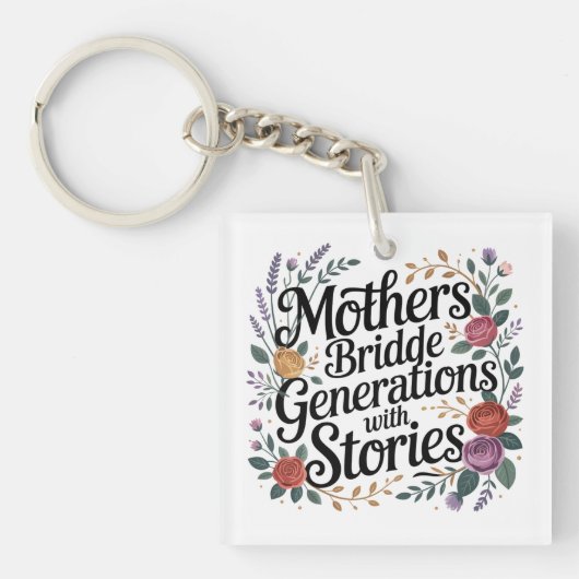 Mothers Bridge Generations With Stories Sleutelhanger (voorkant)