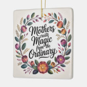 Mothers Create Magic From The Ordinary Keramisch Ornament (Links)