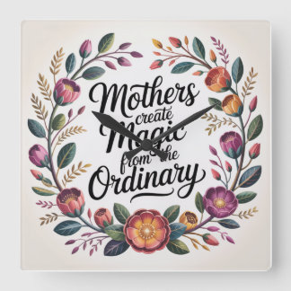 Mothers Create Magic From The Ordinary Vierkante Klok