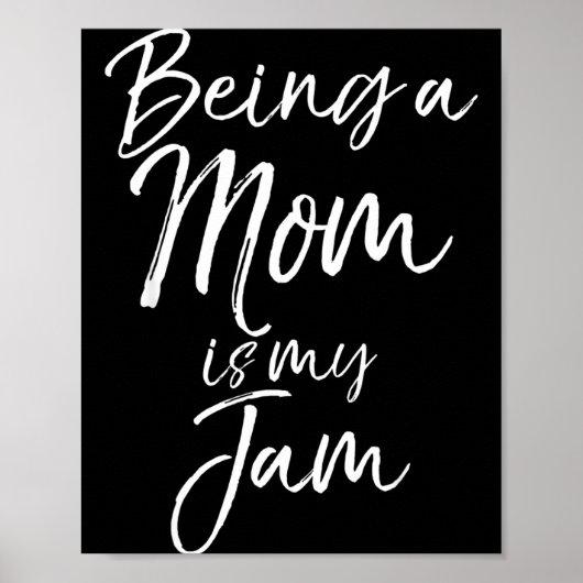 Mother's Day Gift For New Moms Funny Being A Mom I Poster (Voorkant)
