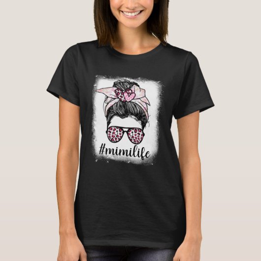 Mothers Day Mimi Life Bleaches Messy Bun Leopard P T-shirt (Voorkant)